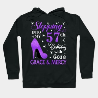 Stepping Into My 57th Birthday With God's Grace & Mercy Bday Hoodie